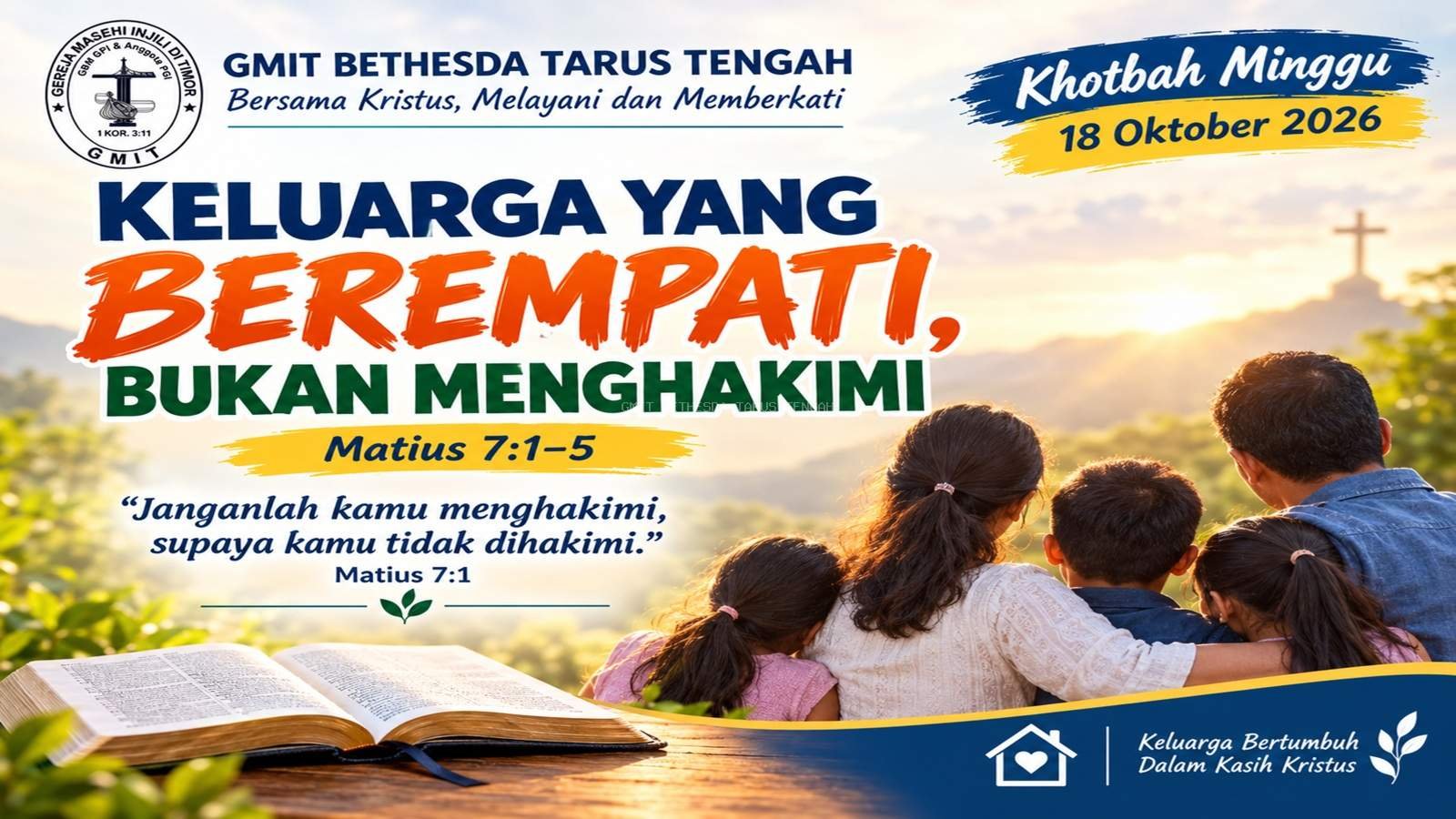 KELUARGA YANG BEREMPATI, BUKAN MENGHAKIMI - Khotbah Minggu 18 Oktober 2026 